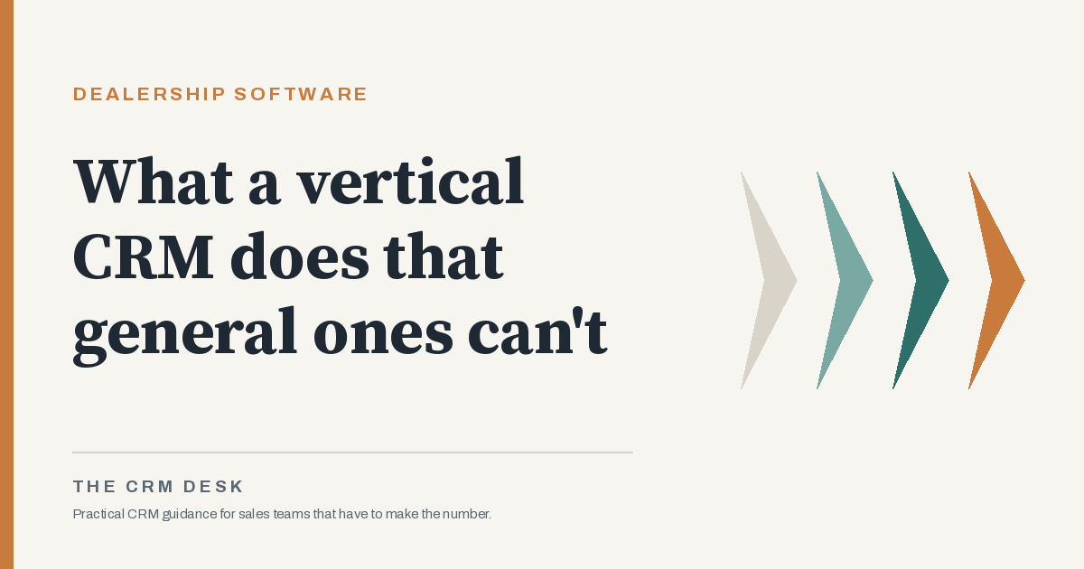 What a vertical dealership CRM does that general ones can't